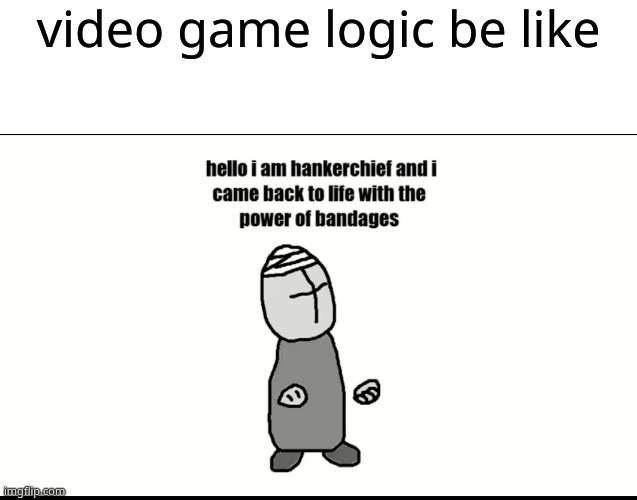 video game logic be like | image tagged in blank white template,madnesscombat | made w/ Imgflip meme maker