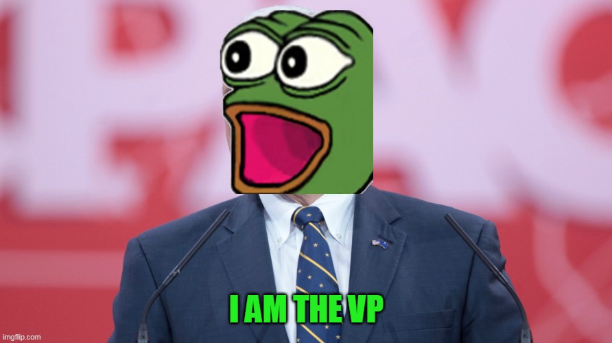 Mike Pence VP | I AM THE VP | image tagged in mike pence vp | made w/ Imgflip meme maker