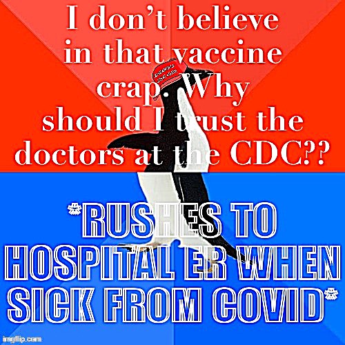 Their skepticism of doctors and modern medicine lasts only up to a point. | image tagged in maga,conservative logic,conservative hypocrisy,gop hypocrite,antivax,anti-vaxx | made w/ Imgflip meme maker