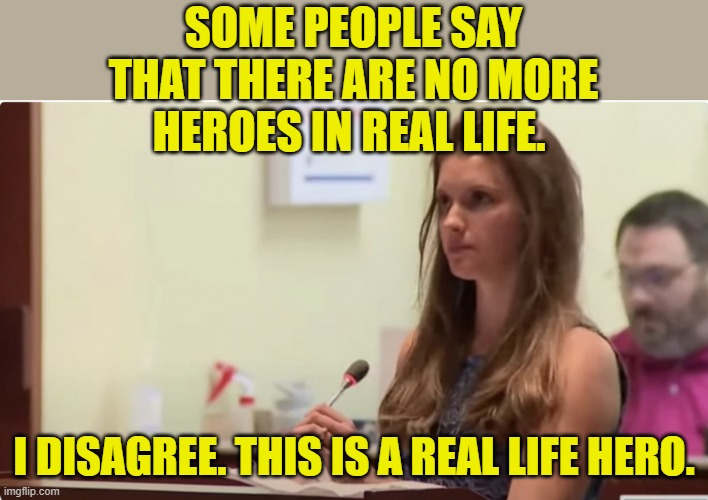Laura Morris resigns at school board meeting. | SOME PEOPLE SAY THAT THERE ARE NO MORE HEROES IN REAL LIFE. I DISAGREE. THIS IS A REAL LIFE HERO. | image tagged in laura morris,woke,equity training | made w/ Imgflip meme maker