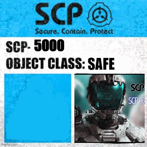 scp-5000 | 5000; SAFE | image tagged in scp label template explained | made w/ Imgflip meme maker