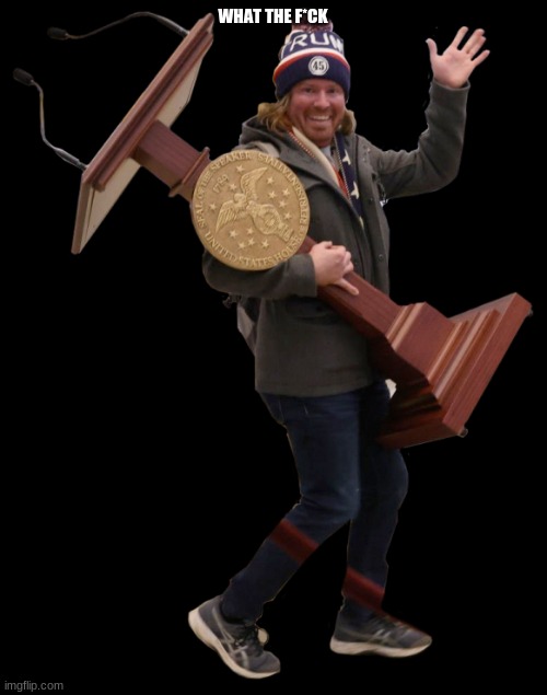 WHAT THE F*CK | image tagged in guy holding lectern | made w/ Imgflip meme maker