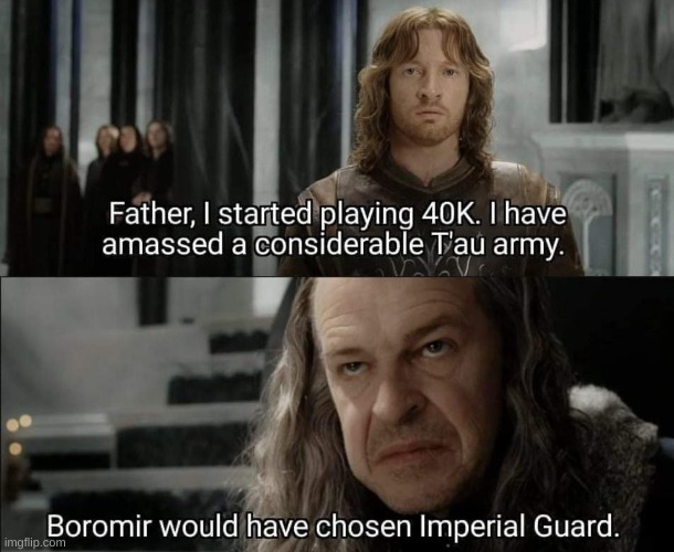 LoTR crossed with 40k? | image tagged in funny,memes,warhammer,warhammer 40k,lord of the rings | made w/ Imgflip meme maker