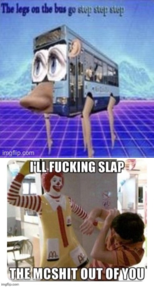 CURSED | image tagged in the legs on the bus go step step | made w/ Imgflip meme maker