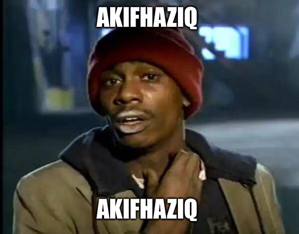 Akifhaziq akifhaziq so easy | AKIFHAZIQ; AKIFHAZIQ | image tagged in memes,y'all got any more of that | made w/ Imgflip meme maker