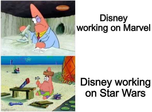 Patrick Smart Dumb | Disney working on Marvel Disney working on Star Wars | image tagged in patrick smart dumb | made w/ Imgflip meme maker