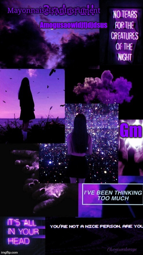 (Ty bean_child) MayonnaiseIsAnInsrument Black and purple temp | Amogusaowidjfjdjdsus; Gm | image tagged in ty bean_child mayonnaiseisaninsrument black and purple temp | made w/ Imgflip meme maker