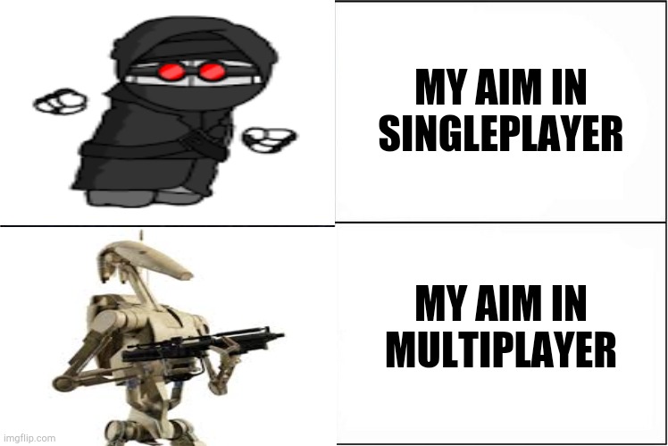 Seriously though | MY AIM IN SINGLEPLAYER; MY AIM IN MULTIPLAYER | image tagged in madness combat,star wars,memes,funny memes | made w/ Imgflip meme maker