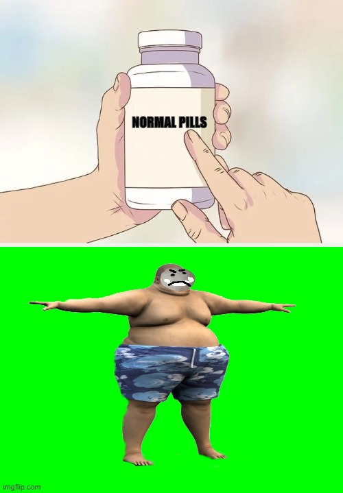 normal pills | NORMAL PILLS | image tagged in dream,normal pills,funny | made w/ Imgflip meme maker