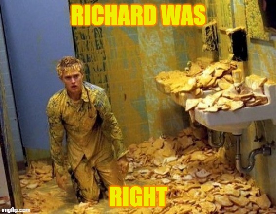 RICHARD WAS RIGHT | RICHARD WAS; RIGHT | image tagged in mustard,richardchill24 | made w/ Imgflip meme maker