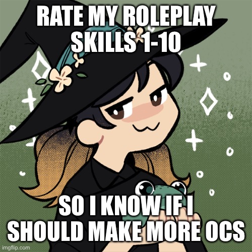 I mostly use cooper ;-; | RATE MY ROLEPLAY SKILLS 1-10; SO I KNOW IF I SHOULD MAKE MORE OCS | image tagged in celine | made w/ Imgflip meme maker