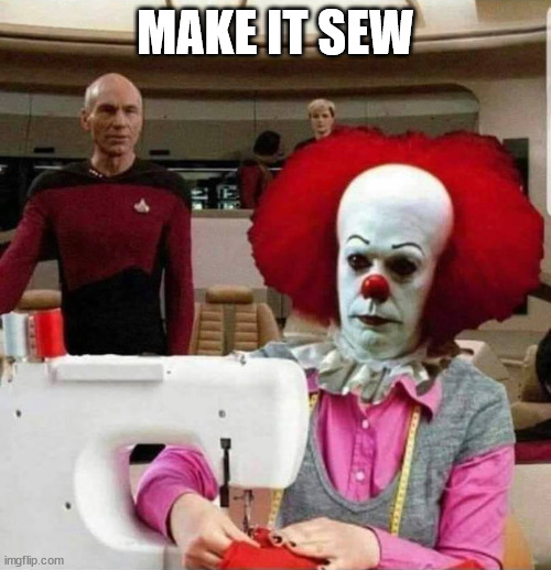 MAKE IT SEW | image tagged in eyeroll | made w/ Imgflip meme maker