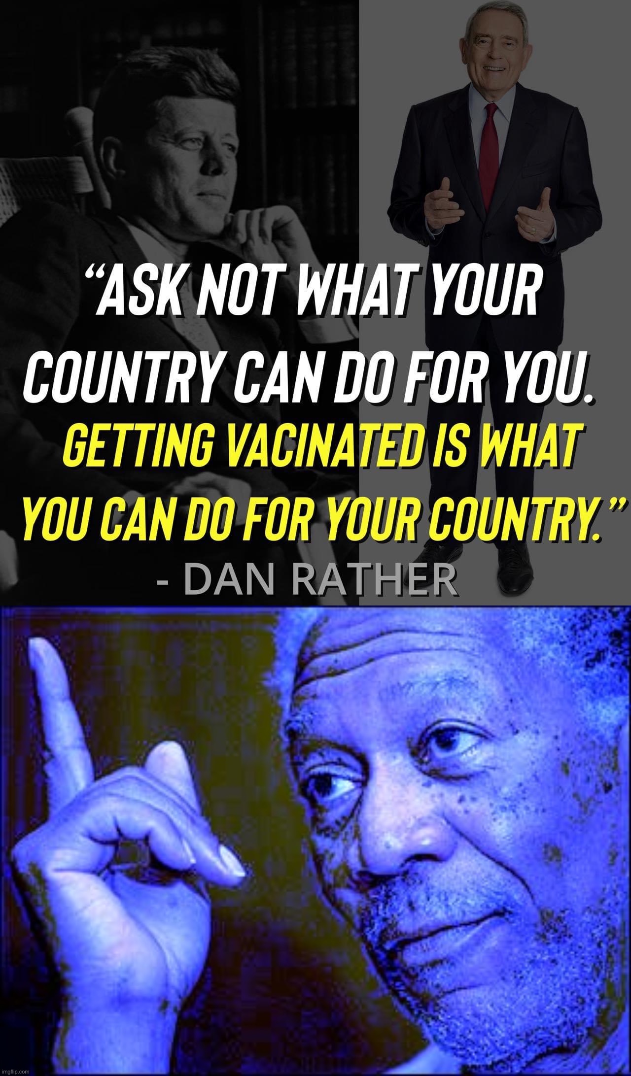 Remember when conservatives heeded the news and did their patriotic duty without hesitation? Pepperidge Farms remembers | image tagged in dan rather get vaccinated,morgan freeman this blue version,vaccines,vaccination,vaccinations,covid vaccine | made w/ Imgflip meme maker