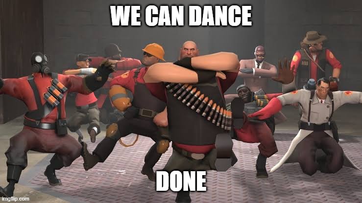 Kazotsky Kick | WE CAN DANCE DONE | image tagged in kazotsky kick | made w/ Imgflip meme maker