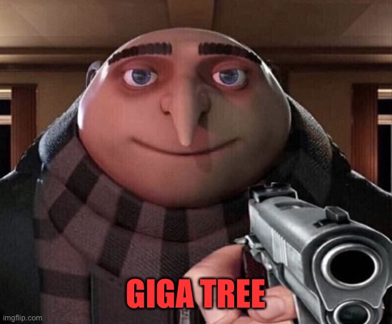 Gru Gun Lite | GIGA TREE | image tagged in gru gun | made w/ Imgflip meme maker
