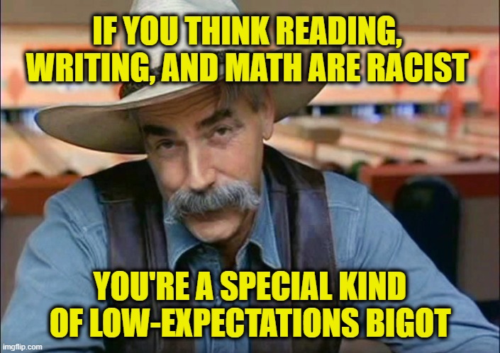 A Trophy For Anyone Who Shows Up | IF YOU THINK READING, WRITING, AND MATH ARE RACIST; YOU'RE A SPECIAL KIND OF LOW-EXPECTATIONS BIGOT | image tagged in oregon,racism,proficiency requirements | made w/ Imgflip meme maker