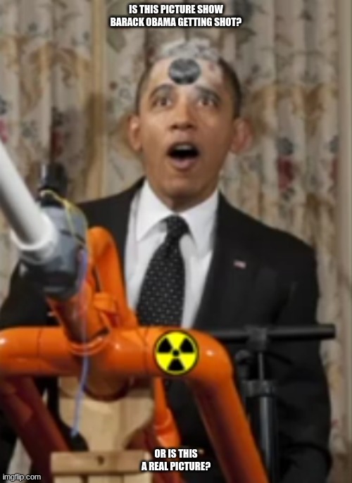 Cursed Obama | IS THIS PICTURE SHOW BARACK OBAMA GETTING SHOT? OR IS THIS A REAL PICTURE? | image tagged in memes,cursed image,barack obama,usa,united states,united states of america | made w/ Imgflip meme maker