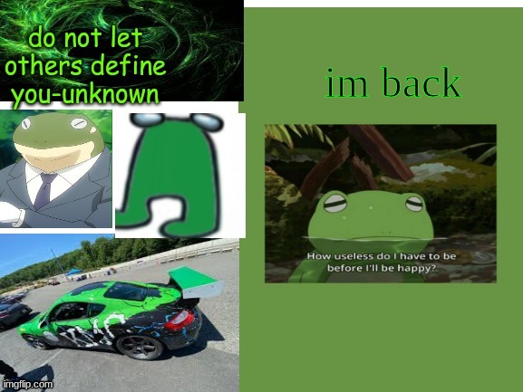 froggy boi e | im back | image tagged in froggy boi e | made w/ Imgflip meme maker