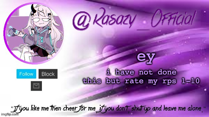 I hope you guys don't hate me :< | ey; i have not done this but rate my rps 1-10 | image tagged in rasazy_official's announcement template | made w/ Imgflip meme maker