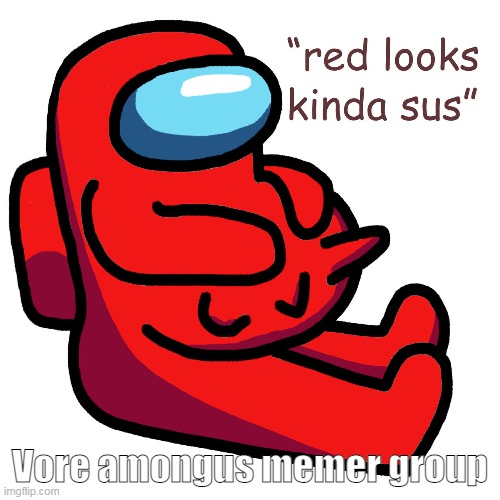 (kyrian note: VA doesn't stand for vore amongus) | Vore amongus memer group | made w/ Imgflip meme maker