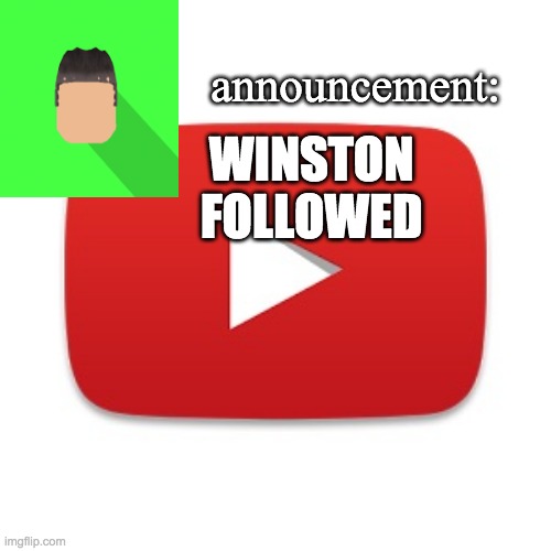 this stream | WINSTON FOLLOWED | image tagged in kyrian247 announcement | made w/ Imgflip meme maker
