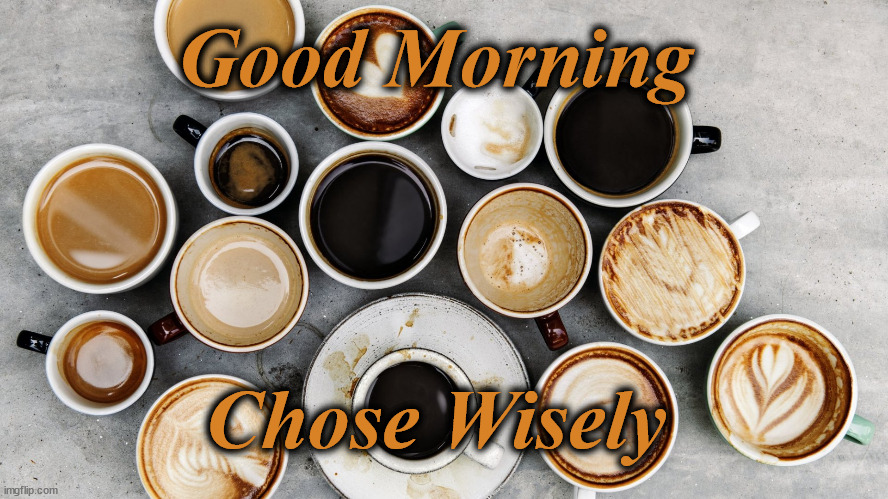 poison | Good Morning; Chose Wisely | image tagged in poison | made w/ Imgflip meme maker