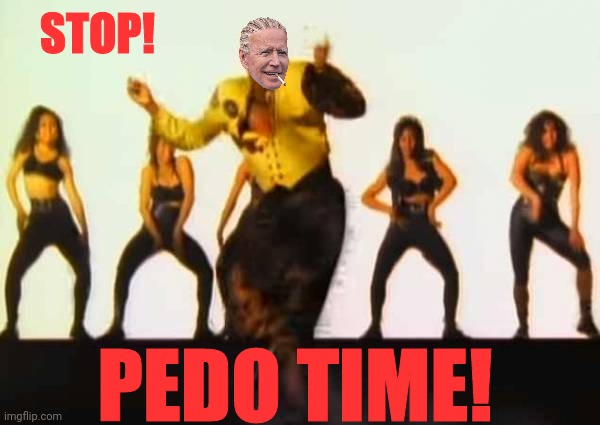 STOP! PEDO TIME! | made w/ Imgflip meme maker