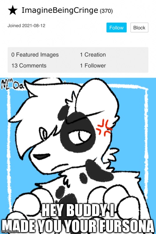 Ha ha picrew joke (ight I’ll stop now) | HEY BUDDY I MADE YOU YOUR FURSONA | made w/ Imgflip meme maker