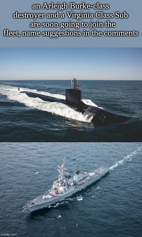 Strike | an Arleigh Burke-class destroyer and a Virginia Class Sub   are soon going to join the fleet, name suggestions in the comments | image tagged in strike | made w/ Imgflip meme maker