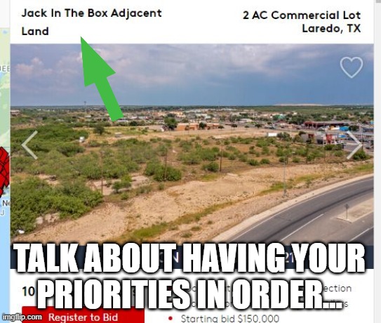TALK ABOUT HAVING YOUR
PRIORITIES IN ORDER... | image tagged in priorities,jack in the box | made w/ Imgflip meme maker