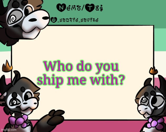 Trends | Who do you ship me with? | image tagged in coles announcement template | made w/ Imgflip meme maker