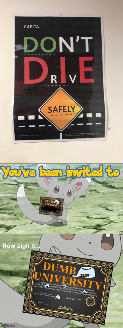 “Do die safely”? | image tagged in you've been invited to dumbass university | made w/ Imgflip meme maker