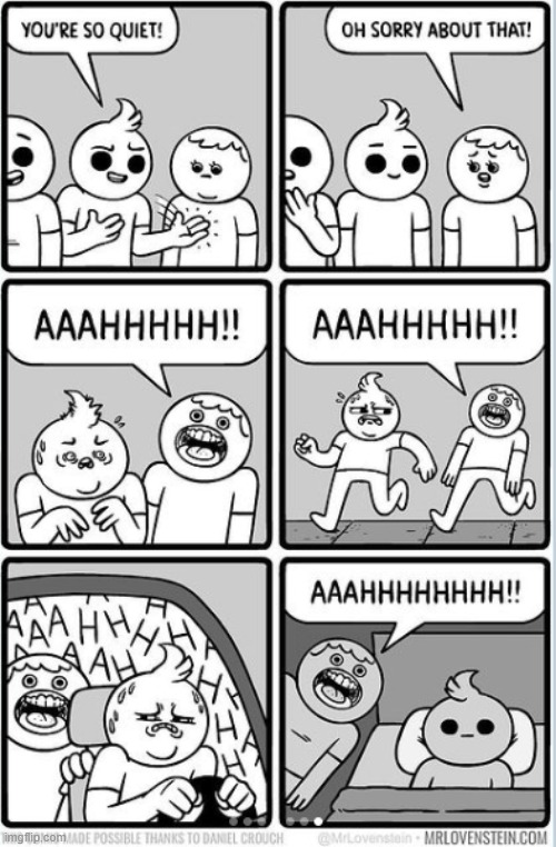 damn, so quiet | image tagged in funny,comics/cartoons,funny comics | made w/ Imgflip meme maker