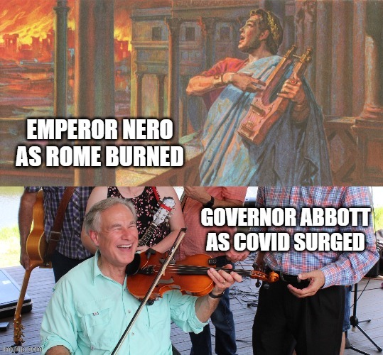 Fiddlin' around? | image tagged in covid19,greg abbott,pandemic | made w/ Imgflip meme maker