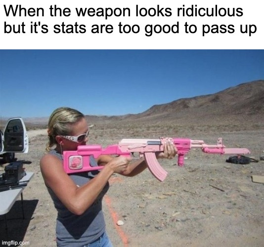 Every single rpg in a nutshell: | When the weapon looks ridiculous
but it's stats are too good to pass up | image tagged in hello kitty gun | made w/ Imgflip meme maker
