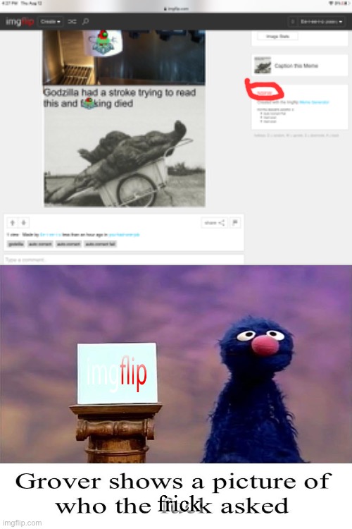 How the heck is this not-safe-for-work?! |  frick | image tagged in grover,shows,a,picture of who,the frick,asked | made w/ Imgflip meme maker