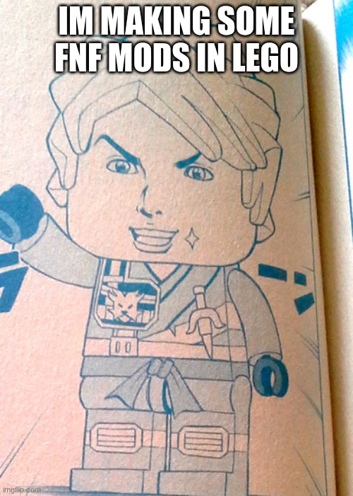 Jojo Lloyd | IM MAKING SOME FNF MODS IN LEGO | image tagged in jojo lloyd | made w/ Imgflip meme maker