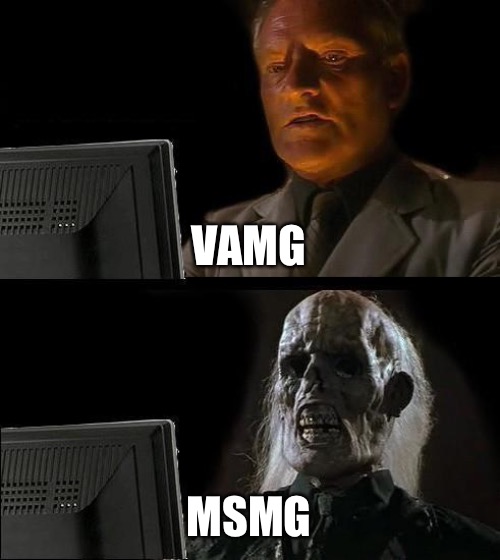 ahhh | VAMG; MSMG | image tagged in memes,i'll just wait here | made w/ Imgflip meme maker