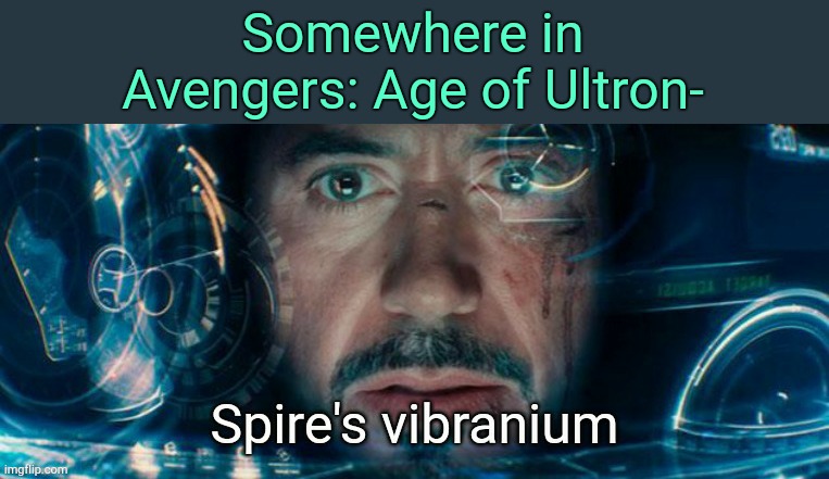 oMg tRuTh ReVeALeD!!!11!!! 1!! | Somewhere in Avengers: Age of Ultron- | made w/ Imgflip meme maker