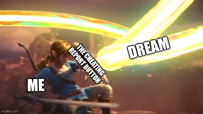 Link Defense World Of Light | DREAM ME THE CHEATING REPORT BUTTON | image tagged in link defense world of light | made w/ Imgflip meme maker