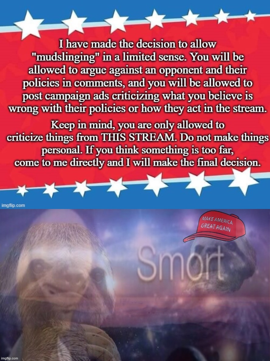 image tagged in the new mudslinging rule imgflip_presidents,maga sloth smort | made w/ Imgflip meme maker
