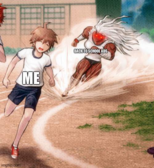 Sakura running at Makoto | ME; BACK TO SCHOOL ADS | image tagged in sakura running at makoto | made w/ Imgflip meme maker