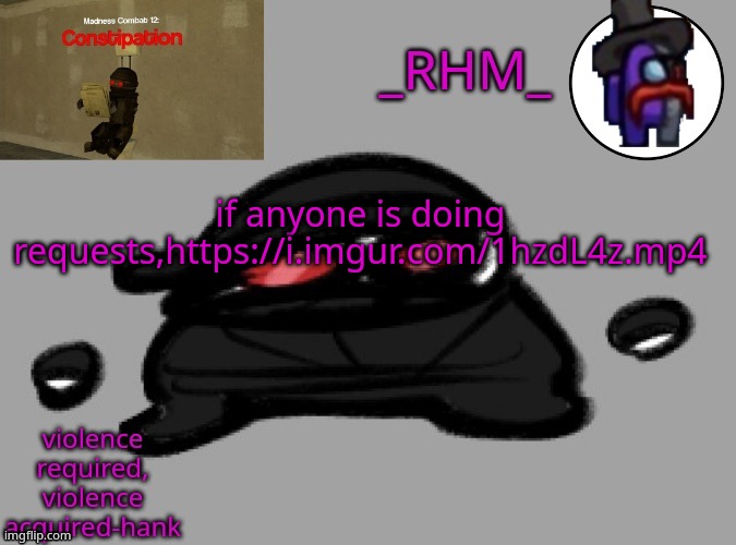 dsifhdsofhadusifgdshfdshbvcdsahgfsJK | if anyone is doing requests,https://i.imgur.com/1hzdL4z.mp4 | image tagged in rhm temp | made w/ Imgflip meme maker