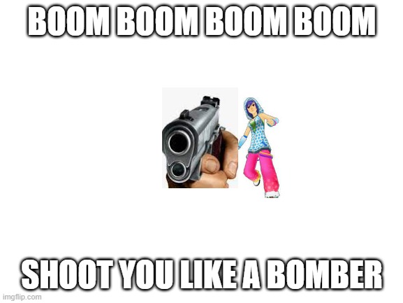 When someone says they've played fnf but they've never played ddr | BOOM BOOM BOOM BOOM; SHOOT YOU LIKE A BOMBER | image tagged in blank white template,ddr,boom boom dollar,emi | made w/ Imgflip meme maker