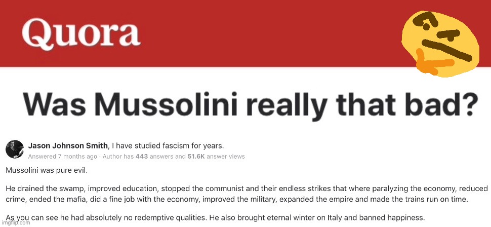 He’s right you know | image tagged in fascism,mussolini,things that make you go hmmm | made w/ Imgflip meme maker