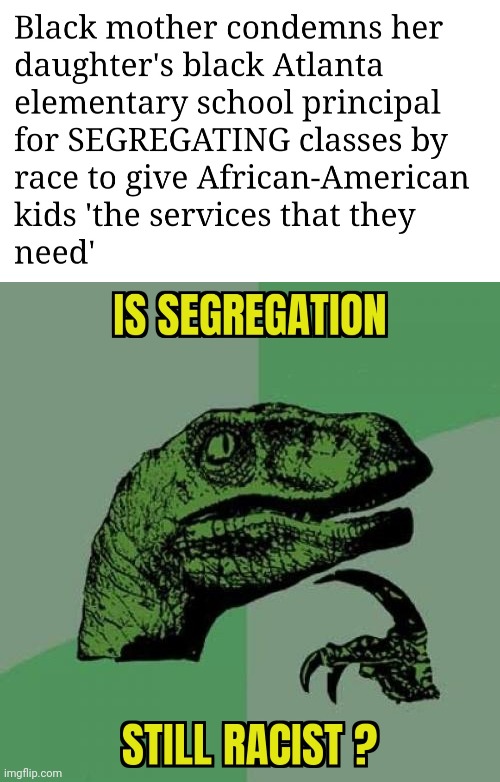 NOT IN BIDENS AMERICA | image tagged in philosoraptor,segregation,racism,liberalism,democrats,racist | made w/ Imgflip meme maker