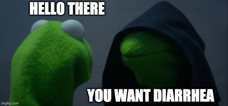 food safety | HELLO THERE; YOU WANT DIARRHEA | image tagged in memes,evil kermit | made w/ Imgflip meme maker