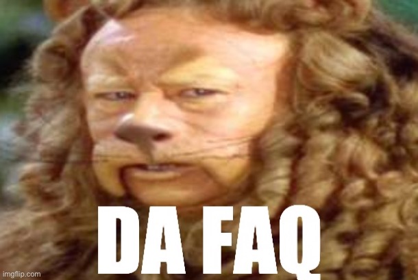 da faq | image tagged in da faq | made w/ Imgflip meme maker