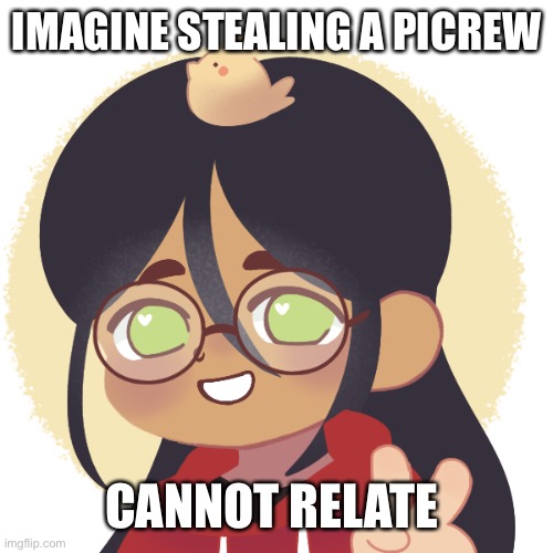 She’s not a loser tho | IMAGINE STEALING A PICREW; CANNOT RELATE | image tagged in oh what a loser- | made w/ Imgflip meme maker