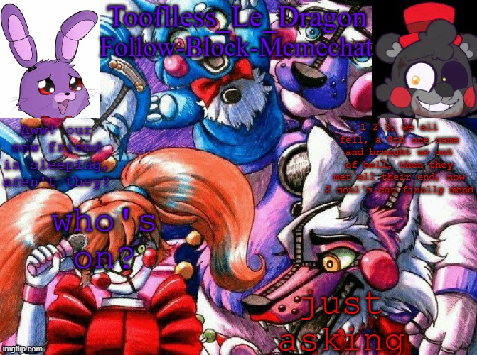 Tooflless's FNAF template | who's on? just asking | image tagged in tooflless's fnaf template | made w/ Imgflip meme maker